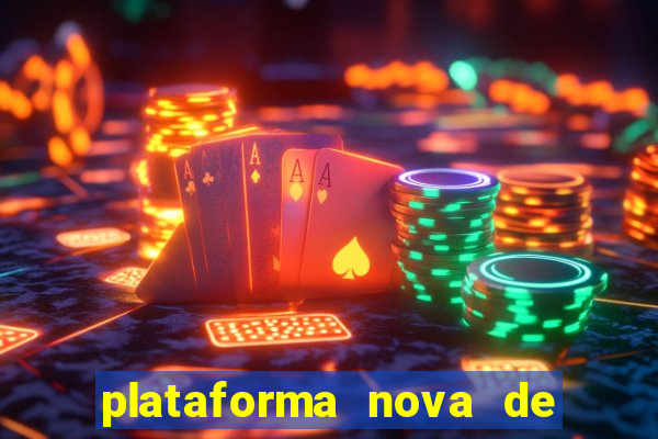 plataforma nova de jogo pagando